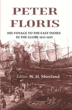 Peter Floris: His voyage to the East Indies in the globe 1611-1615 - Gyan Books | Grocsy