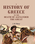 A History of Greece to the Death of Alexander the Great - Gyan Books | Grocsy