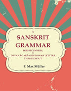 A Sanskrit Grammar for Beginners, in Devanâgarî and Roman Letters Throughout - Gyan Books | Grocsy