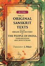 Original Sanskrit Texts on the Origin and History of the People of India, their Religion and Institutions 5th - Gyan Books | Grocsy