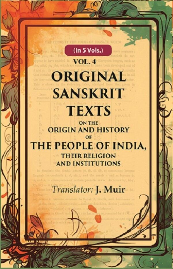 Original Sanskrit Texts on the Origin and History of the People of India, their Religion and Institutions 4th - Gyan Books | Grocsy