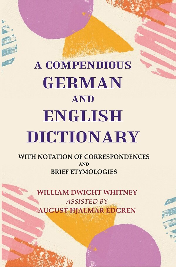 A Compendious German and English Dictionary: With Notation of Correspondences and Brief Etymologies - Gyan Books | Grocsy