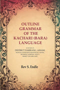 Outline Grammar Of The Kachari (Bara) Language: As Spoken In District Darrang, Assam; With Illustrative - Gyan Books | Grocsy