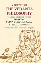 A Sketch of the Vedanta Philosophy: To which is Prefixed that of the Life of Sujna Gokulaji Zala, A Typical Vedantin - Gyan Books | Grocsy