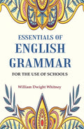 Essentials of English Grammar: For the Use of Schools - Gyan Books | Grocsy