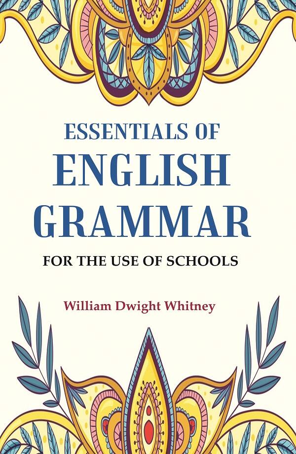 Essentials of English Grammar: For the Use of Schools - Gyan Books | Grocsy