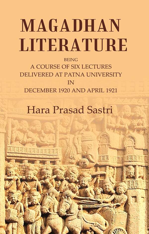 Magadhan Literature: Being a Course of Six Lectures Delivered at Patna University in December 1920 and April 1921 - Gyan Books | Grocsy