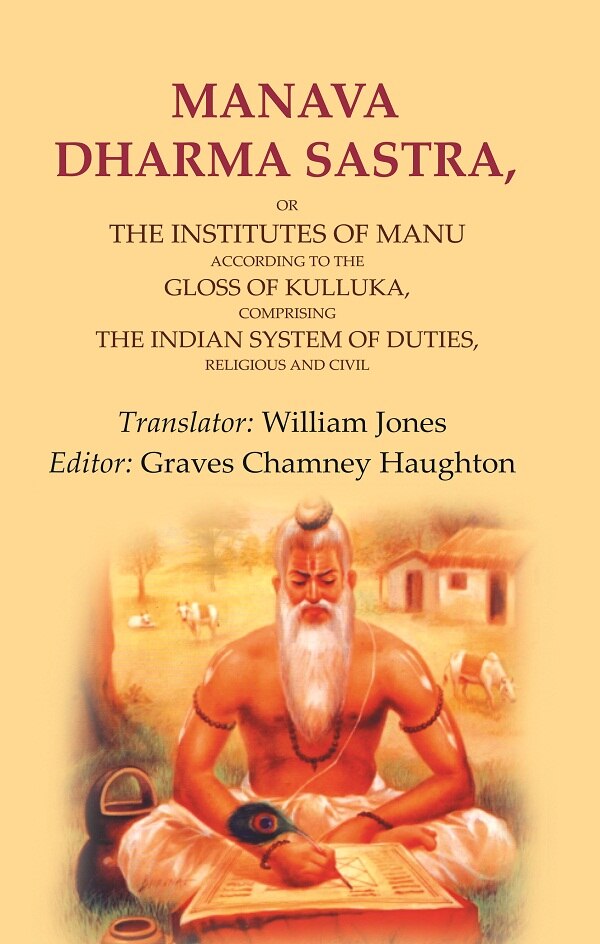 Manava Dharma Sastra: Or The Institutes Of Manu According To The Gloss Of Kulluka, Comprising The Indian - Gyan Books | Grocsy