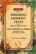 Original Sanskrit Texts on the Origin and History of the People of India, their Religion and Institutions 2nd - Gyan Books | Grocsy