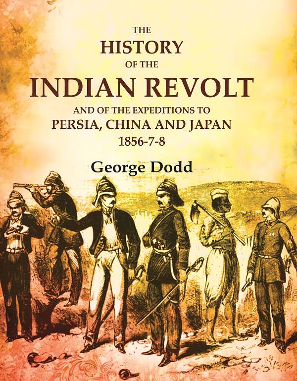 The History of the Indian Revolt and of the Expeditions to Persia, China and Japan 1856-7-8 - Gyan Books | Grocsy