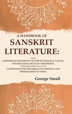 A Handbook Of Sanskrit Literature: With Appendices Descriptive Of The Mythology, Castes, And Religious - Gyan Books | Grocsy