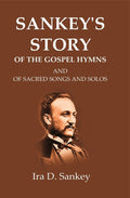 Sankey's Story Of The Gospel Hymns: And of Sacred Songs and Solos - Gyan Books | Grocsy