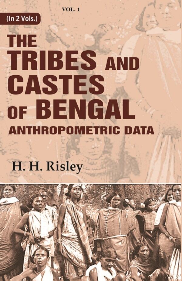 Tribes and Castes of Bengal: Anthropometric Data 1st - Gyan Books | Grocsy