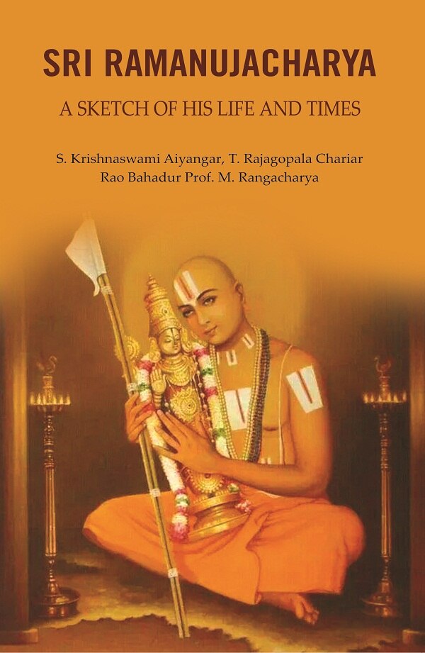 Sri Ramanujacharya: A Sketch of His Life and Times - Gyan Books | Grocsy