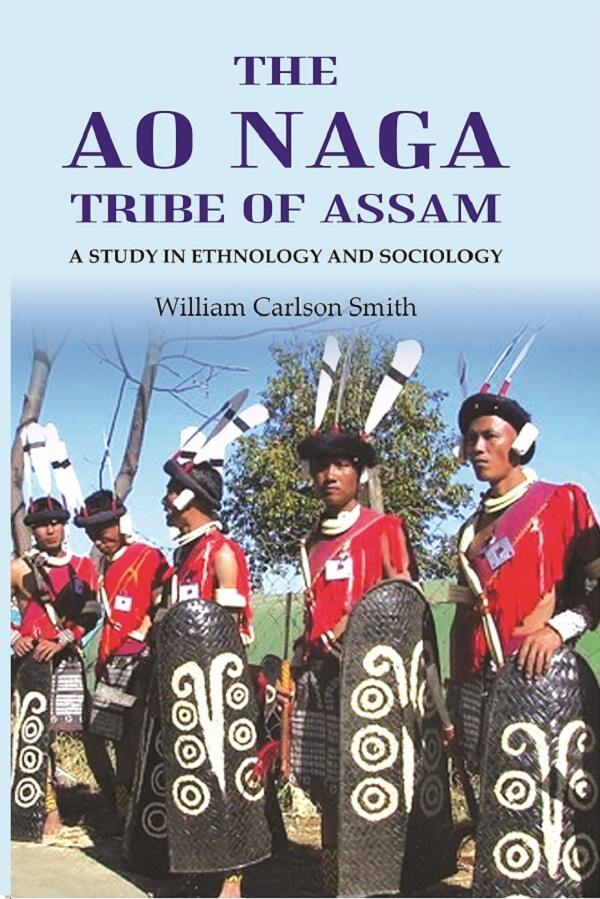 The Ao Naga tribe of Assam A study in Ethnology and Sociology - Gyan Books | Grocsy