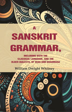 A Sanskrit Grammar, Including both the Classical Language, and the Older Dialects, of Veda and Brahmana - Gyan Books | Grocsy
