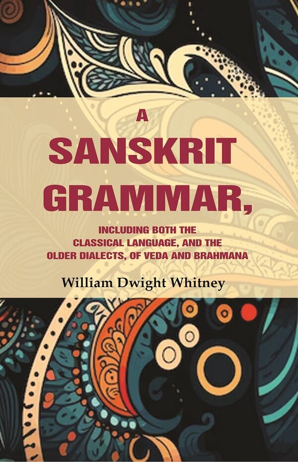 A Sanskrit Grammar, Including both the Classical Language, and the Older Dialects, of Veda and Brahmana - Gyan Books | Grocsy
