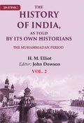 The History of India, as Told by its Own Historians: The Muhammadan Period 2nd - Gyan Books | Grocsy