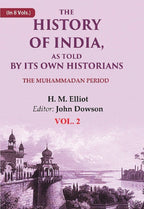 The History of India, as Told by its Own Historians: The Muhammadan Period 2nd - Gyan Books | Grocsy