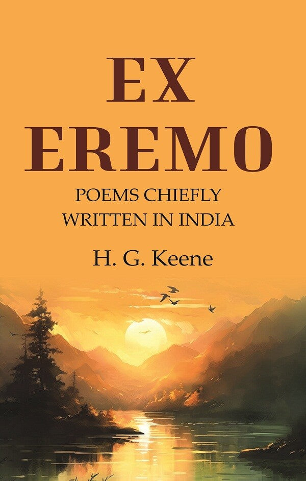 Ex Eremo: Poems Chiefly Written in India - Gyan Books | Grocsy