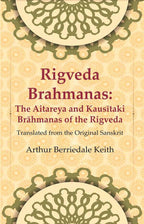 Rigveda Brahmanas: The Aitareya and Kausītaki Brāhmanas of the Rigveda: Translated from the Original Sanskrit - Gyan Books | Grocsy