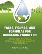 Facts, Figures, and Formulae for Irrigation Engineers: Being a Series of Notes on Miscellaneous Subjects Connected with Irrigation - Gyan Books | Grocsy