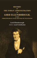 History of the Indian Administration of Lord Ellenborough, in his Correspondence with the Duke of Wellington - Gyan Books | Grocsy
