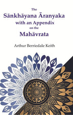 The Sānkhāyana Āranyaka with an Appendix on the Mahāvrata - Gyan Books | Grocsy
