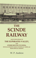 The Scinde Railway: And Its Relations To The Euphrates Valley, And Other Routes To India, With Illustrative - Gyan Books | Grocsy