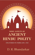 Some Aspects of Ancient Hindu Polity: Delivered in February, 1925 - Gyan Books | Grocsy