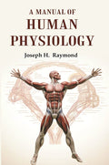 A Manual of Human Physiology - Gyan Books | Grocsy