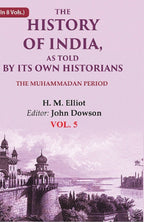The History of India, as Told by its Own Historians: The Muhammadan Period 5th - Gyan Books | Grocsy