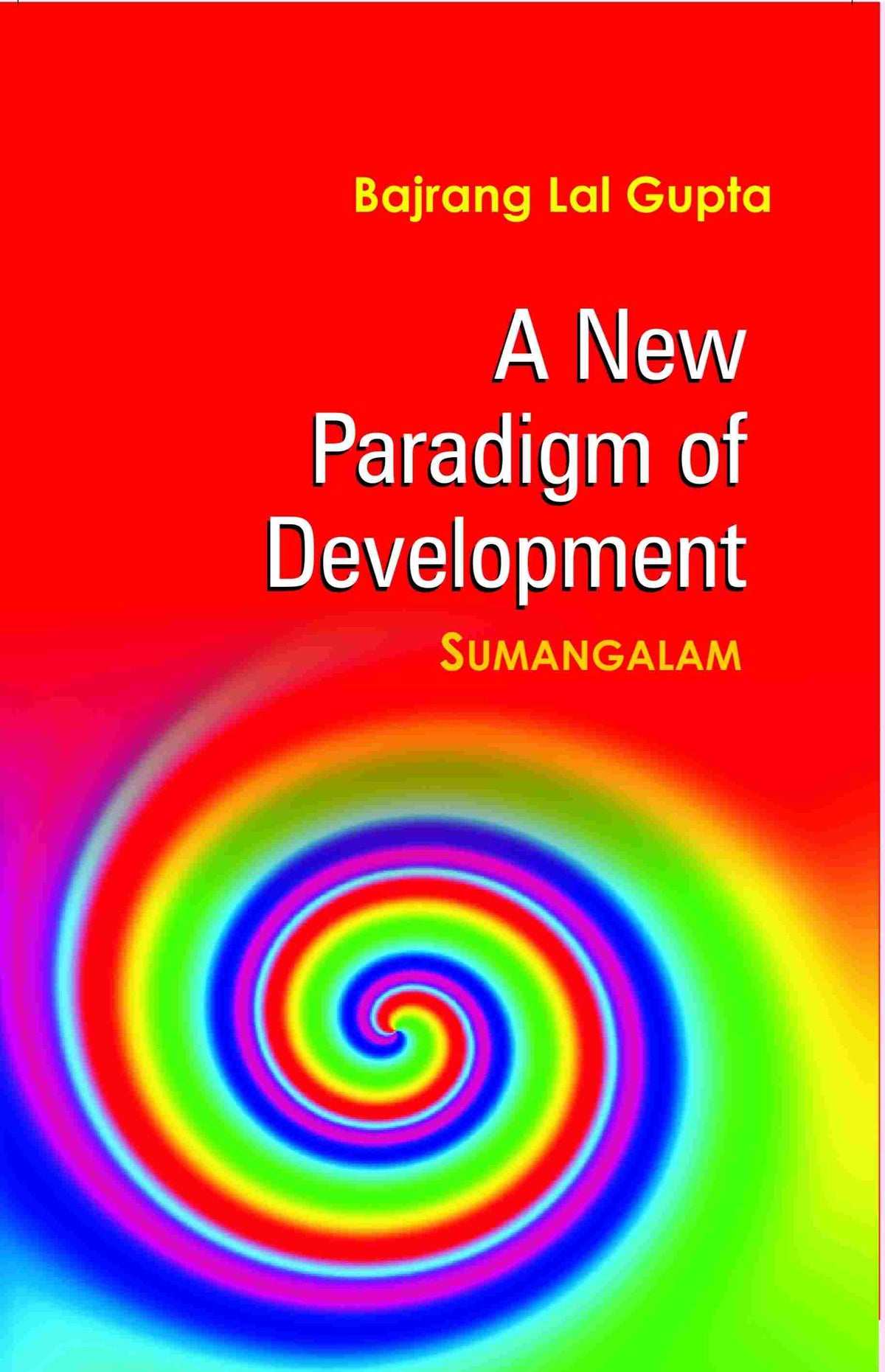 A New Paradigm of Development: Sumangalam - Gyan Books | Grocsy