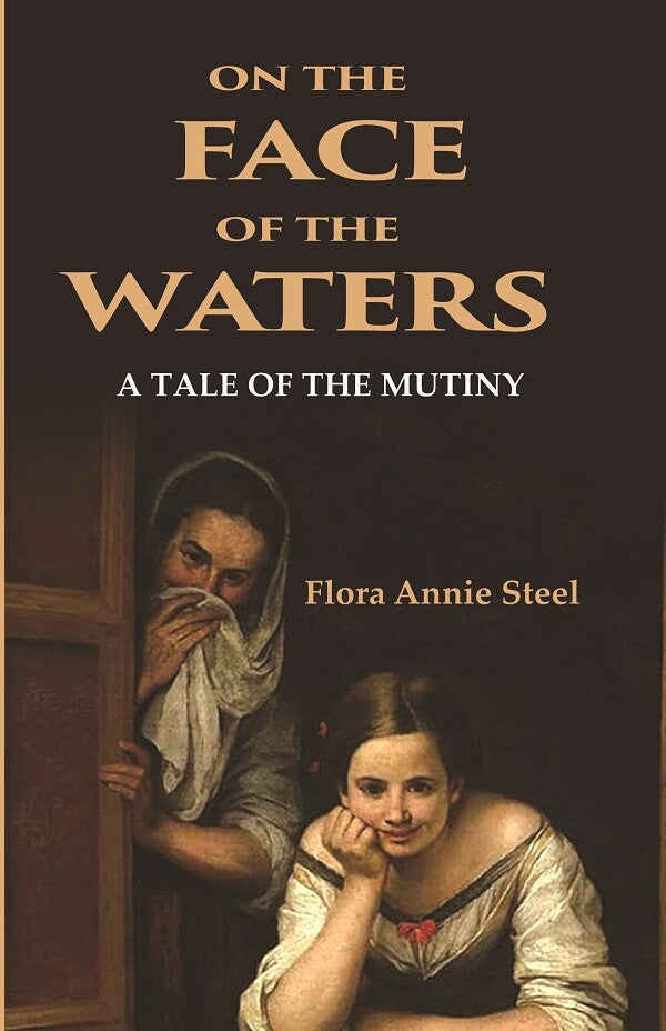 On The Face of the Waters: A Tale of the Mutiny - Gyan Books | Grocsy