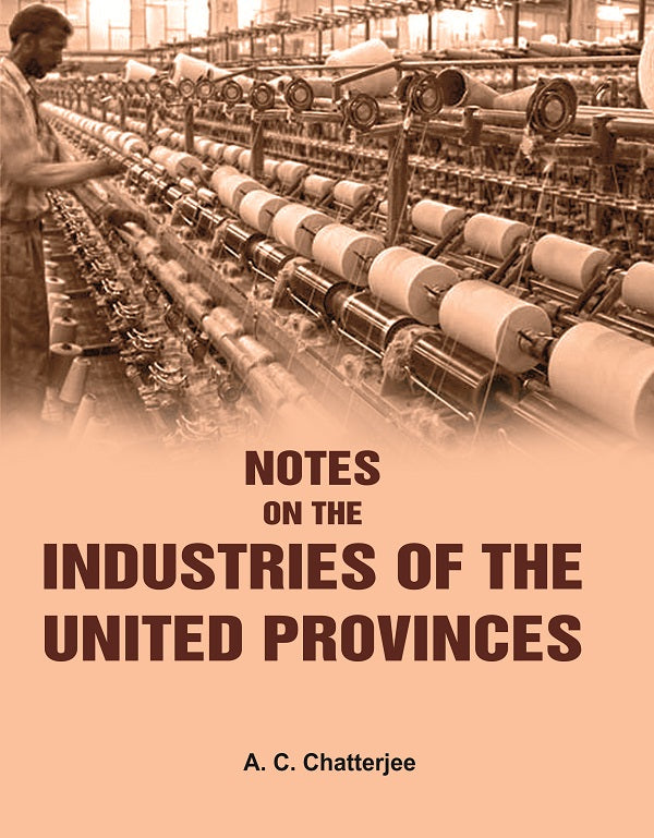 Notes on the Industries of the United Provinces - Gyan Books | Grocsy
