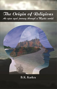 The Origin of Religions: an Open Eyed Journey Through a Mystic World - Gyan Books | Grocsy