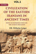 Civilization of the Eastern Iranians in Ancient Times: With an Introduction on the Avesta Religion 1st - Gyan Books | Grocsy