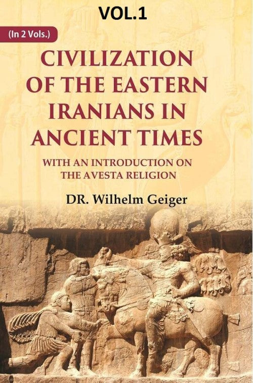 Civilization of the Eastern Iranians in Ancient Times: With an Introduction on the Avesta Religion 1st - Gyan Books | Grocsy