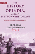 The History of India, as Told by its Own Historians: The Muhammadan Period 5th - Gyan Books | Grocsy