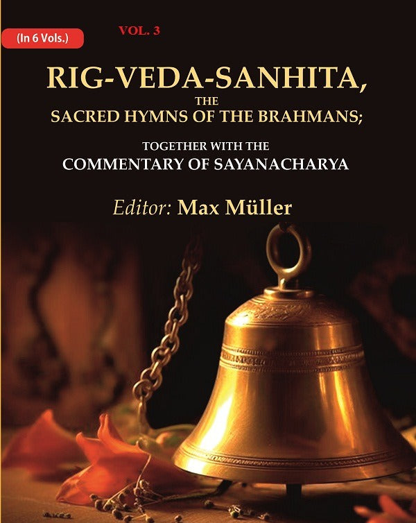 Rig-Veda-Sanhita, the Sacred Hymns of the Brahmans: Together with the Commentary of Sayanacharya 3rd - Gyan Books | Grocsy