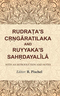 Rudraṭa's Cṛṇgâratilaka and Ruyyaka's Sahṛdayalîlâ: With an Introduction and Notes - Gyan Books | Grocsy