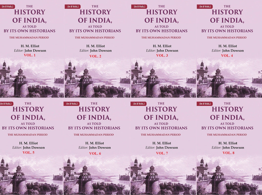 The History of India, as Told by its Own Historians: The Muhammadan Period 8 Vols. Set - Gyan Books | Grocsy