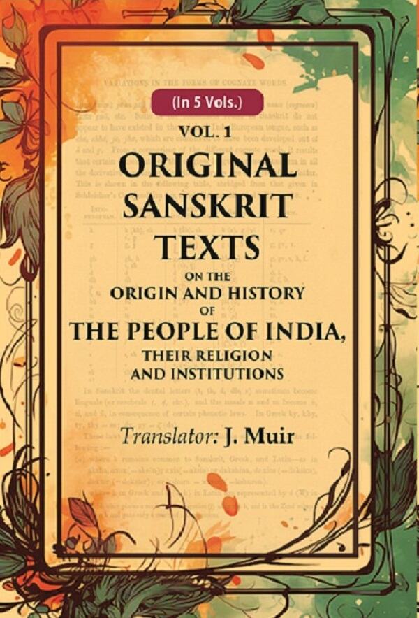 Original Sanskrit Texts on the Origin and History of the People of India, their Religion and Institutions 1st - Gyan Books | Grocsy