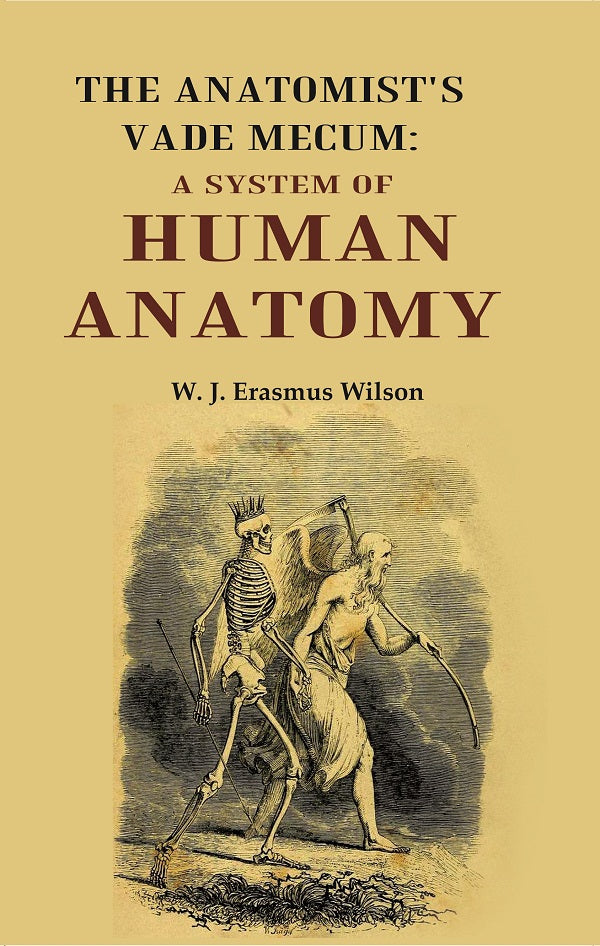The Anatomist's Vade Mecum: A System Of Human Anatomy - Gyan Books | Grocsy