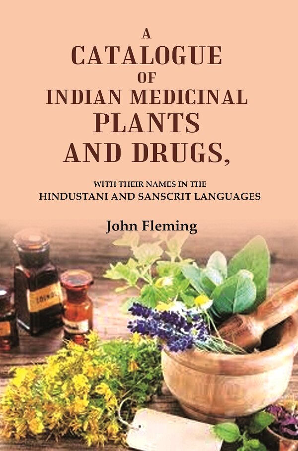 A Catalogue of Indian Medicinal Plants and Drugs: With their Names in the Hindustani and Sanscrit Languages - Gyan Books | Grocsy