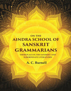 On the Aindra School of Sanskrit Grammarians: Their Place in the Sanskrit and Subordinate Literatures - Gyan Books | Grocsy