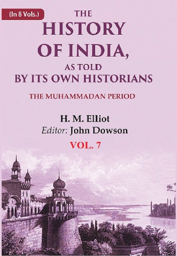 The History of India, as Told by its Own Historians: The Muhammadan Period 7th - Gyan Books | Grocsy