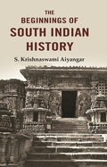 The Beginnings of South Indian History - Gyan Books | Grocsy