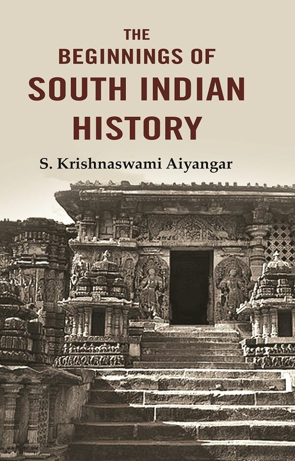 The Beginnings of South Indian History - Gyan Books | Grocsy