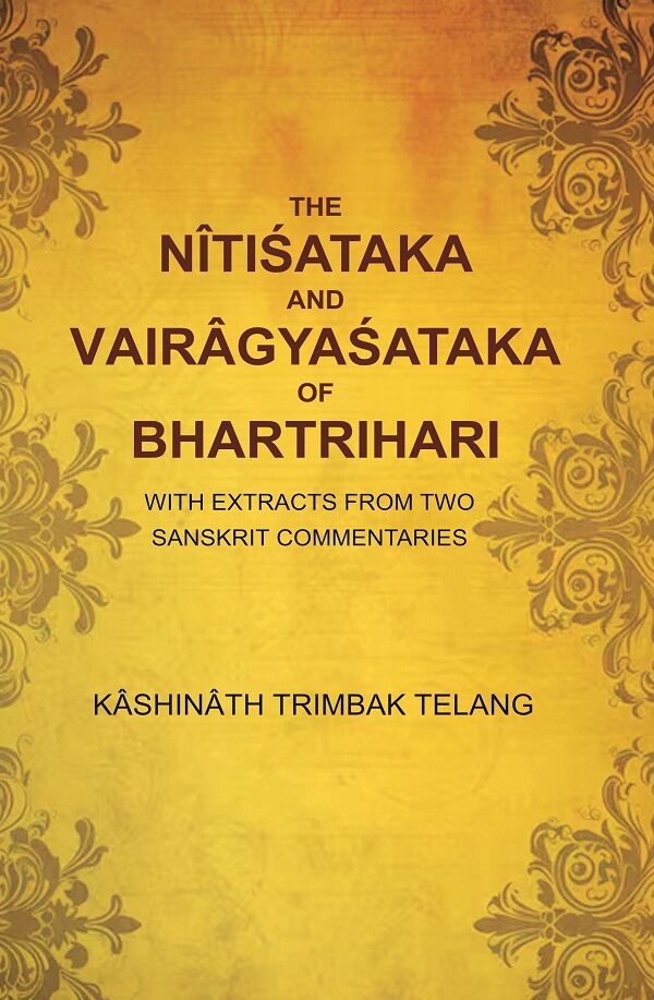 The Nîtiśataka and Vairâgyaśataka of Bhartrihari: With Extracts from Two Sanskrit Commentaries - Gyan Books | Grocsy